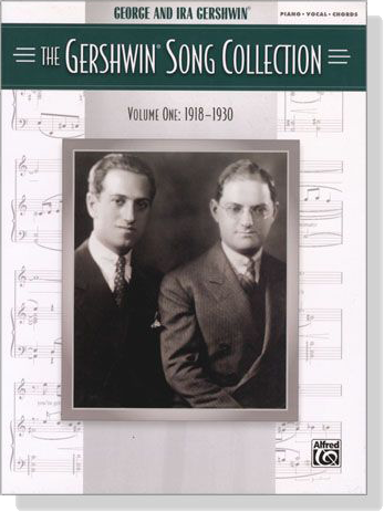 The Gershwin【Song Collection , Volume One : 1918-1930】 for Piano‧Vocal‧Chords