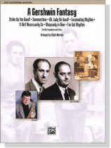 【A Gershwin Fantasy】for Alto Saxophone and Piano 【A Gershwin Fantasy】for Alto Saxophone and Piano