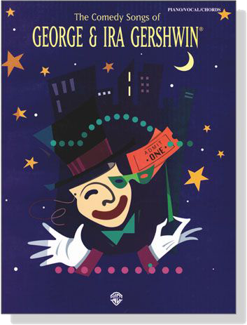 The Comedy Songs of【George & Ira Gershwin】for Piano / Vocal / Chords The Comedy Songs of【George & Ira Gershwin】for Piano / Vocal / Chords