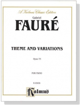 Faure【Theme and Variations , Op. 73】for Piano Faure【Theme and Variations , Op. 73】for Piano