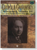 Leopold Godowsky Miniatures, Volume Ⅲ 【CD+樂譜】Miscellaneous Pieces For One Piano , Four Hands Leopold Godowsky Miniatures, Volume Ⅲ 【CD+樂譜】Miscellaneous Pieces For One Piano , Four Hands