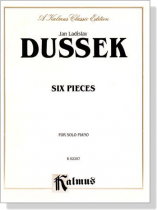 Dussek【Six Pieces】for Solo Piano Dussek【Six Pieces】for Solo Piano
