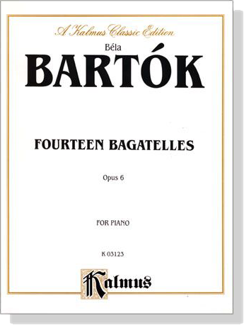 Bela Bartok【14 Bagatelles, Op. 6】for Piano