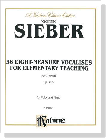 Sieber【36 Eight-Measure Vocalises for Elementary Teaching For Tenor , Opus 95】For Voice and Piano Sieber【36 Eight-Measure Vocalises for Elementary Teaching For Tenor , Opus 95】For Voice and Piano