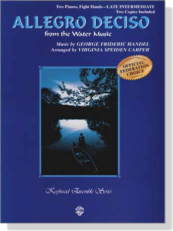 Handel【Allegro Deciso－From The Water Music】for Two Pianos , Eight Hands