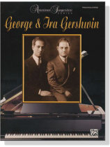 George & Ira Gershwin【American Songwriters Series】for Piano / Vocal / Chords George & Ira Gershwin【American Songwriters Series】for Piano / Vocal / Chords