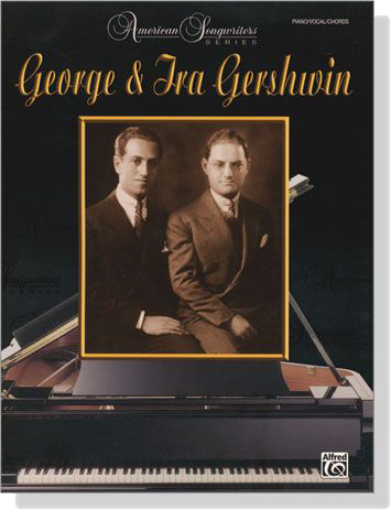 George & Ira Gershwin【American Songwriters Series】for Piano / Vocal / Chords