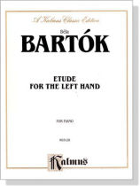 Bela Bartok【Etude for Left Hand】for Piano Bela Bartok【Etude for Left Hand】for Piano