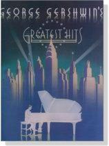 George Gershwin's【Greatest Hits】for Piano‧Vocal