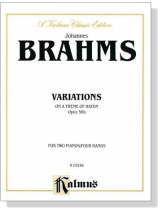 Brahms【Variations On A Theme of Haydn , Opus 56b】for Two Pianos / Four Hands Brahms【Variations On A Theme of Haydn , Opus 56b】for Two Pianos / Four Hands