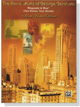 The Piano Works of George Gershwin【Rhapsody in Blue】Two Pianos , Four Hands The Piano Works of George Gershwin【Rhapsody in Blue】Two Pianos , Four Hands