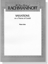 The Piano Works of Rachmaninoff【Variations on a Theme of Corelli】Piano Solo The Piano Works of Rachmaninoff【Variations on a Theme of Corelli】Piano Solo