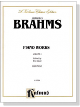 Brahms【Piano Works】Volume 1, for Piano Brahms【Piano Works】Volume 1, for Piano