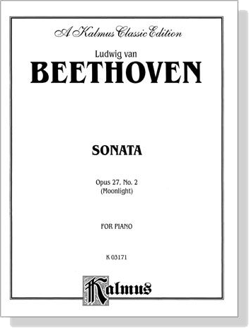 Beethoven【Sonata Op. 27, No. 2 (Moonlight) 】for Piano