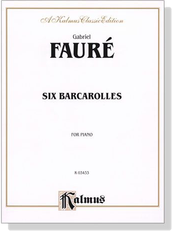 Faure【Six Barcarolles】for Piano