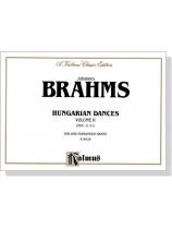 Brahms【Hungarian Dances ,Vol. 2 , Nos. 11–21】for One Piano/ Four Hands Brahms【Hungarian Dances ,Vol. 2 , Nos. 11–21】for One Piano/ Four Hands