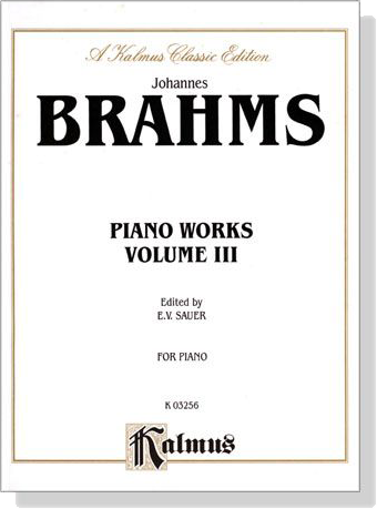Brahms【Piano Works】Volume 3, for Piano