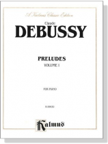 Debussy【Preludes ,VolumeⅠ】for Piano Debussy【Preludes ,VolumeⅠ】for Piano