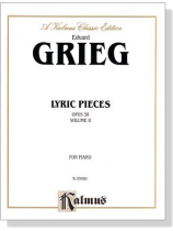 Grieg【Lyric Pieces , Op. 38 】Piano Solo , Volume 2 Grieg【Lyric Pieces , Op. 38 】Piano Solo , Volume 2