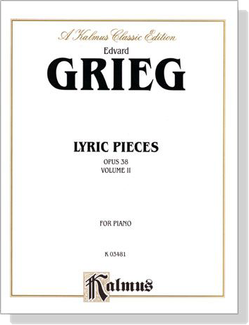 Grieg【Lyric Pieces , Op. 38 】Piano Solo , Volume 2