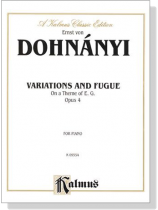Dohnanyi【Variation and Fugue  on a Theme of E.G. , Op. 4】for Piano Dohnanyi【Variation and Fugue  on a Theme of E.G. , Op. 4】for Piano