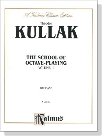Kullak【The School Of Octave-Playing , Volume Ⅱ】for Piano
