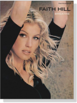 Faith Hill【Breathe】Piano/Vocal/Chords Faith Hill【Breathe】Piano/Vocal/Chords