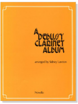 A Debussy【Clarinet Album】with Piano accompaniment A Debussy【Clarinet Album】with Piano accompaniment