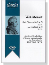 W.A. Mozart【Flute Concerto】 No. 2 in D , K. 314 & Andante in C , K. 315 W.A. Mozart【Flute Concerto】 No. 2 in D , K. 314 & Andante in C , K. 315
