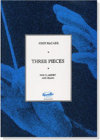 John McCabe【Three Pieces】for Clarinet and Piano