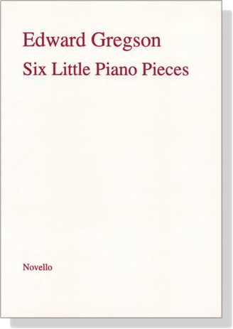 Edward Gregson【Six】Little Piano Pieces