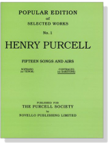 Henry Purcell 【Fifteen Songs And Airs】Contralto (Or Baritone) ,Popular Edition of Selected Works No.1 Henry Purcell 【Fifteen Songs And Airs】Contralto (Or Baritone) ,Popular Edition of Selected Works No.1