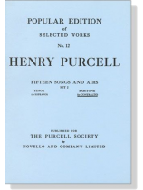 Henry Purcell【Fifteen Songs And Airs , Set 2】Baritone (Or Contralto),Popular Edition of Selected Works No.12 Henry Purcell【Fifteen Songs And Airs , Set 2】Baritone (Or Contralto),Popular Edition of Selected Works No.12