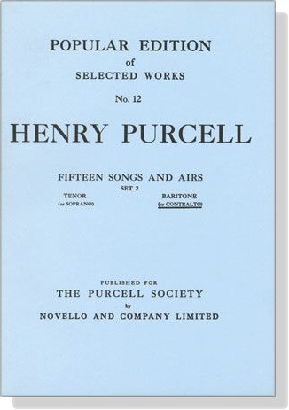Henry Purcell【Fifteen Songs And Airs , Set 2】Baritone (Or Contralto),Popular Edition of Selected Works No.12 Henry Purcell【Fifteen Songs And Airs , Set 2】Baritone (Or Contralto),Popular Edition of Selected Works No.12