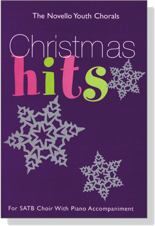 The Novello Youth Chorals : Christmas Hits for SATB Choir With Piano Accompaniment The Novello Youth Chorals : Christmas Hits for SATB Choir With Piano Accompaniment