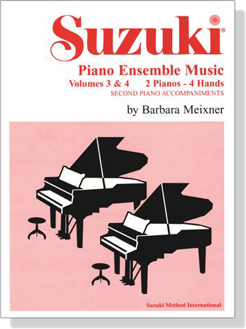 Suzuki【Piano Ensemble Music】Volume 3 & 4 , 2 Pianos - 4 Hands , Second Piano Accompaniments