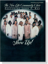 John P. Kee【Show Up!】Piano/Vocal/Chords John P. Kee【Show Up!】Piano/Vocal/Chords
