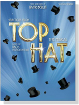 Irving Berlin: Selections From Top Hat for Vocal / Piano Irving Berlin: Selections From Top Hat for Vocal / Piano