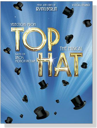 Irving Berlin: Selections From Top Hat for Vocal / Piano
