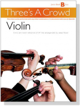 Three's A Crowd【Junior Book B】Violin Three's A Crowd【Junior Book B】Violin