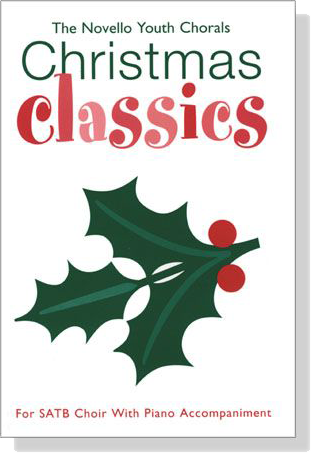 The Novello Youth Chorals : Christmas Classics For SATB Choir With Piano Accompaniment