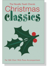 The Novello Youth Chorals: Christmas Classics For SSA Choir With Piano Accompaniment The Novello Youth Chorals: Christmas Classics For SSA Choir With Piano Accompaniment