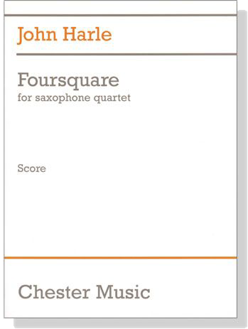 John Harle【Foursquare】for Saxophone Quartet John Harle【Foursquare】for Saxophone Quartet
