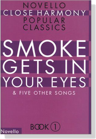 Novello Close Harmony Popular Classics【Book 1】Smoke Gets In Your Eyes