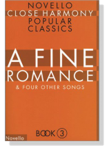 Novello Close Harmony Popular Classics【Book 3】A Fine Romance Novello Close Harmony Popular Classics【Book 3】A Fine Romance