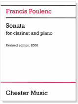 Francis Poulenc【Sonata】for Clarinet and Piano , Revised edition, 2006 Francis Poulenc【Sonata】for Clarinet and Piano , Revised edition, 2006