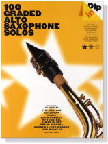 Dip In : 100 Graded Alto Saxophone Solos Dip In : 100 Graded Alto Saxophone Solos