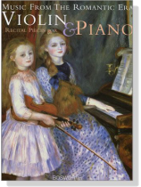 Music From The Romantic Era【Recital Pieces】For Violin And Piano	