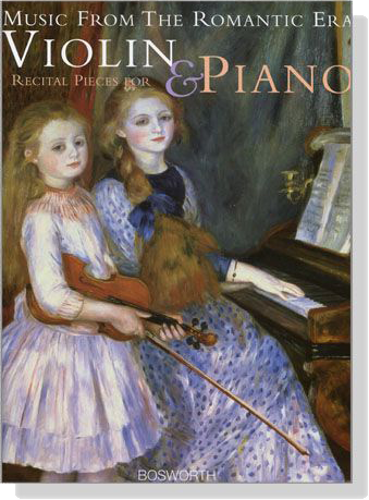 Music From The Romantic Era【Recital Pieces】For Violin And Piano	