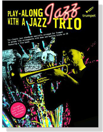 Play-Along Jazz with A Jazz Trio【CD+樂譜】for Trumpet Play-Along Jazz with A Jazz Trio【CD+樂譜】for Trumpet